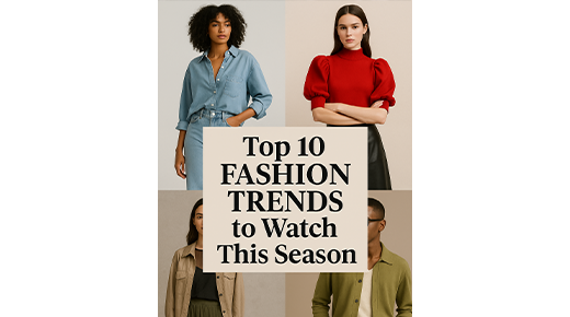 "Top 10 Fashion Trends to Watch This Season"